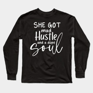 She got mad hustle inspirational women saying design Long Sleeve T-Shirt